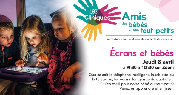 Les écrans et les bébés au prochain rendez-vous des Cliniques Amis des bébés et des tout-petits !