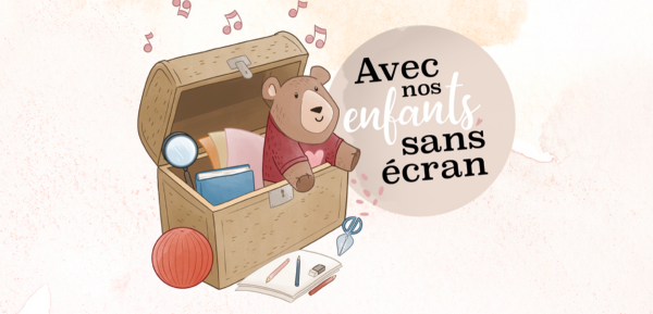 Avec nos enfants pas d'écran : des activités clés en main!