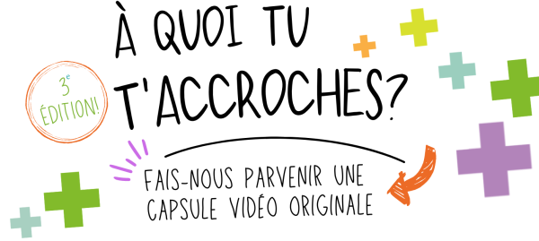 Concours « À quoi tu t’accroches? » - Lancement de la 3e édition
